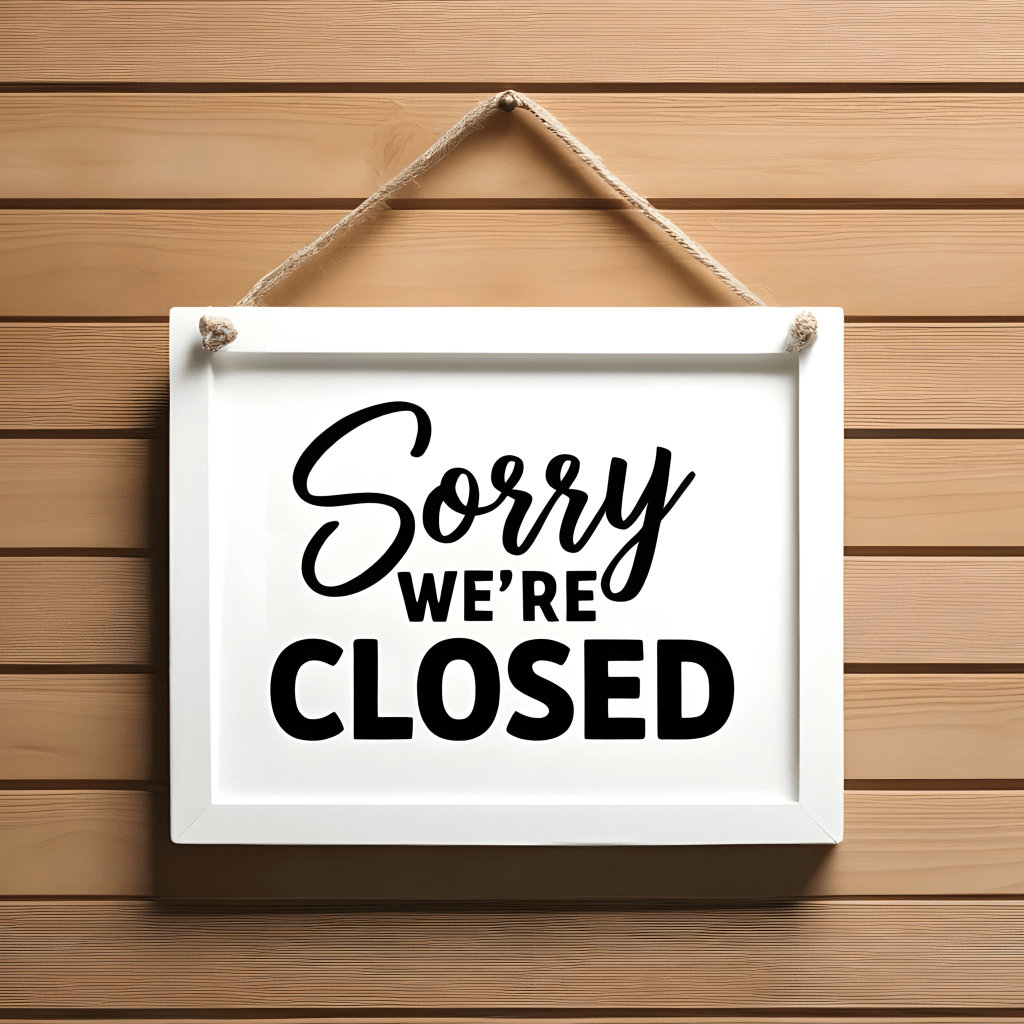 2026 Sorry we're closed sign